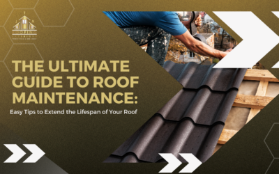 The Ultimate Guide to Roof Maintenance: Easy Tips to Extend the Lifespan of Your Roof