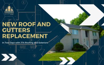 New Roof and Gutters Replacement in Two Days with JTA Roofing and Exteriors